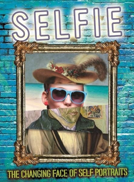 Cover for Susie Brooks · Selfie: The Changing Face of Self Portraits (Pocketbok) (2017)