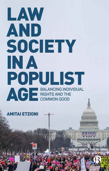 Cover for Amitai Etzioni · Law and Society in a Populist Age: Balancing Individual Rights and the Common Good (Hardcover Book) (2018)