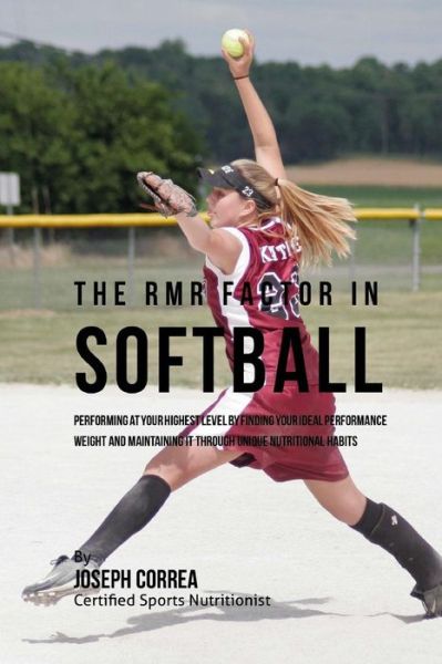 Cover for Correa (Certified Sports Nutritionist) · The RMR Factor in Softball (Paperback Book) (2016)