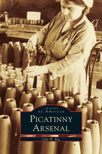 Cover for John W Rae · Picatinny Arsenal (Hardcover Book) (1999)