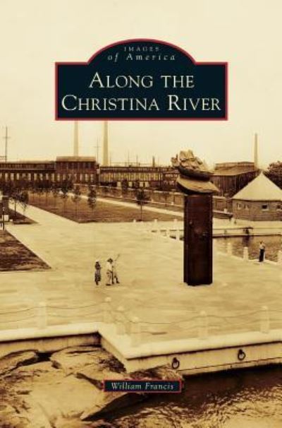 Cover for William Francis · Along the Christina River (Inbunden Bok) (2013)