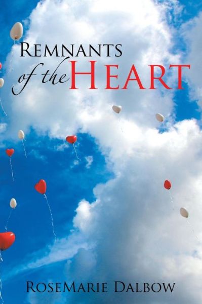 Cover for RoseMarie Dalbow · Remnants of the Heart (Paperback Bog) (2016)