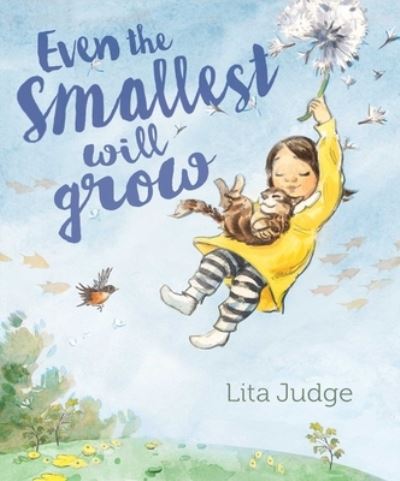 Cover for Lita Judge · Even the Smallest Will Grow (Book) (2021)