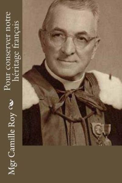 Cover for Mgr Camille Roy · Pour conserver notre heritage francais (Paperback Bog) (2016)