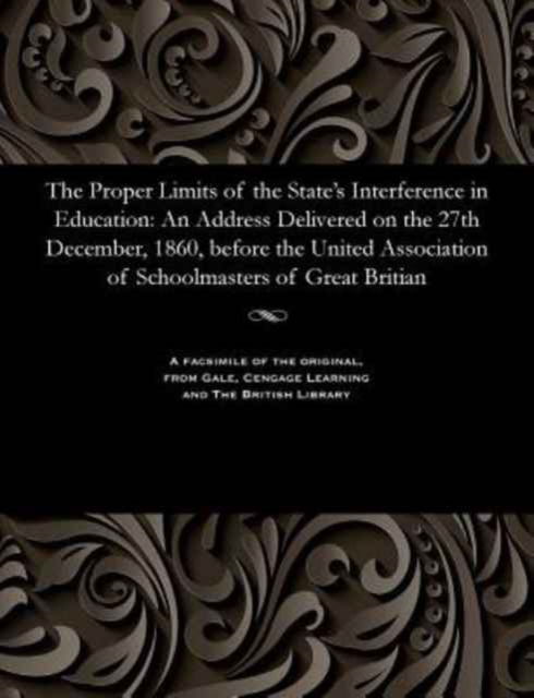 Cover for Harry Chester · The Proper Limits of the State's Interference in Education (Paperback Book) (1901)