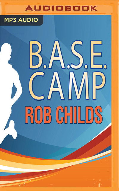 Cover for Rob Childs · B.A.S.E. Camp (MP3-CD) (2017)