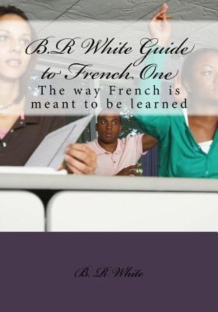 Cover for B R White · B.R White Guide to French One (Paperback Book) (2016)