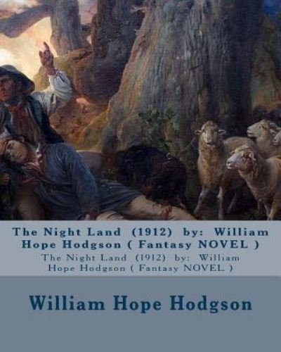 Cover for William Hope Hodgson · The Night Land (1912) by (Paperback Bog) (2017)
