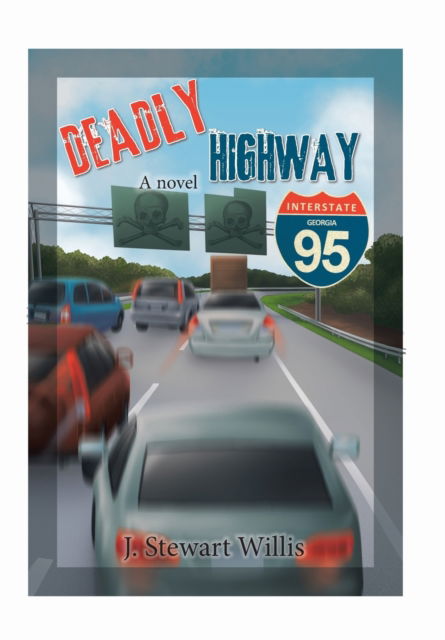 Cover for J Stewart Willis · Deadly Highway (Gebundenes Buch) (2018)