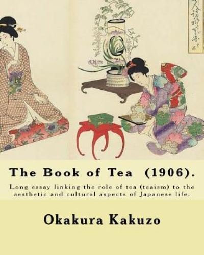 Cover for Okakura Kakuzo · The Book of Tea . By : Okakura Kakuzo (Paperback Bog) (2017)