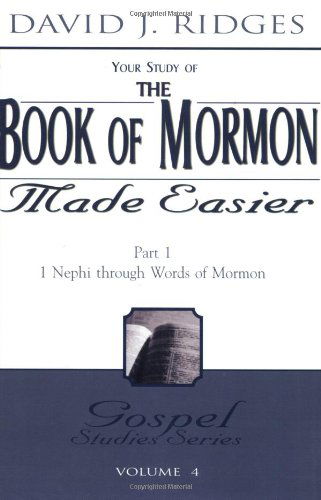 Cover for David J. Ridges · The Book of Mormon Made Easier, Part 1: 1 Nephi Through Words of Mormon (Gospel Studies Series) (Paperback Book) (2007)