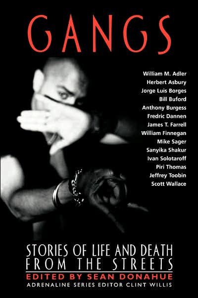 Gangs: Stories of Life and Death from the Streets - Adrenaline Classics - Sean Donahue - Livros - Thunder's Mouth Press - 9781560254256 - 16 de setembro de 2002