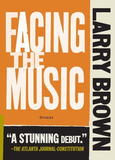 Facing the Music - Larry Brown - Livres - Workman Publishing - 9781565121256 - 9 janvier 1996