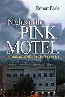 Cover for Robert Earle · Nights in the Pink Motel: An American Strategist's Pursuit of Peace in Iraq (Hardcover Book) (2008)