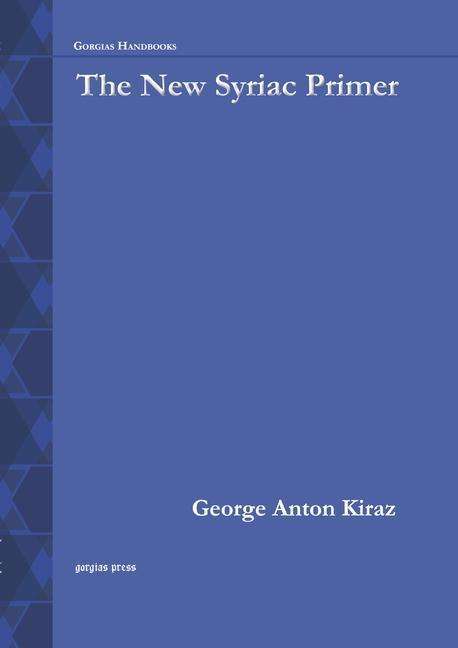 Cover for George Kiraz · The New Syriac Primer, 2nd Edition - Gorgias Handbooks (Taschenbuch) (2013)