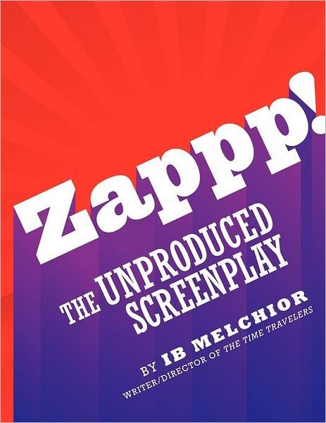 Cover for Ib Melchior · Zappp! the Original Screenplay (Pocketbok) (2011)