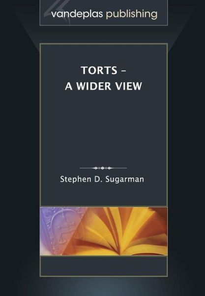 Cover for Sugarman, Stephen D (All at the University of Califonia at Berkeley) · Torts - A Wider View (Taschenbuch) (2014)