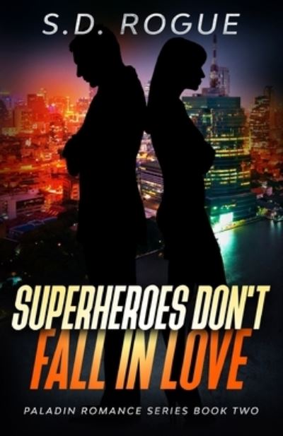 Superheroes Don't Fall In Love - S D Rogue - Kirjat - SL Editions - 9781610421256 - maanantai 21. joulukuuta 2020