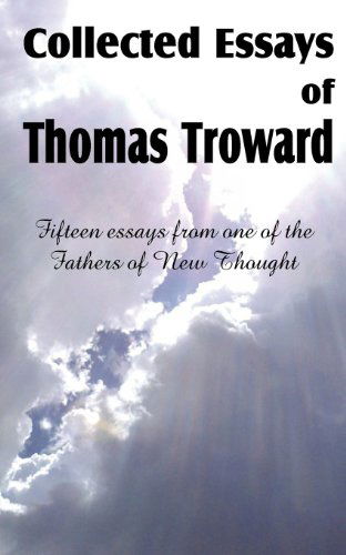 Collected Essays of Thomas Troward - Thomas Troward - Livres - Bottom of the Hill Publishing - 9781612034256 - 2012