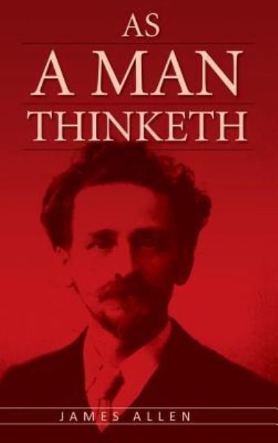 Cover for James Allen · As A Man Thinketh (Hardcover Book) (2010)