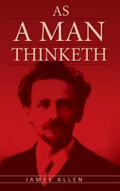 As A Man Thinketh - James Allen - Books - Simon & Brown - 9781613826256 - July 4, 2010