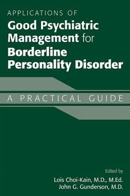 Cover for Choi-kain   Gunderso · Applications of Good Psychiatric Management for Borderline Personality Disorder: A Practical Guide (Paperback Bog) (2019)