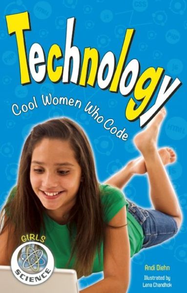 Cover for Andi Diehn · Technology: Cool Women Who Code - Girls in Science (Paperback Book) (2015)