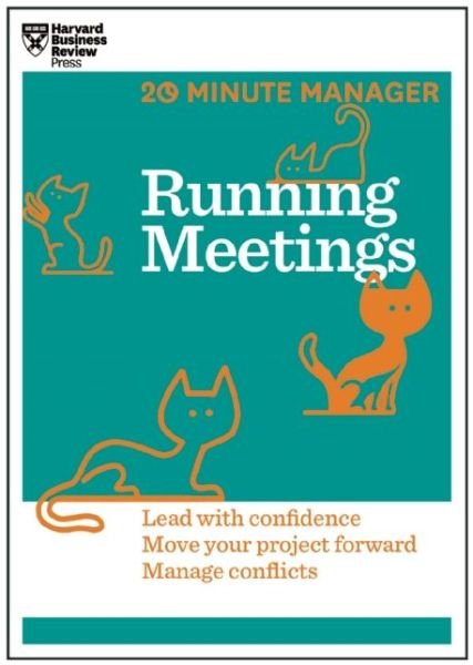 Cover for Harvard Business Review · Running Meetings (HBR 20-Minute Manager Series): Lead with Confidence, Move Your Project Forward, Manage Conflicts - 20-Minute Manager (Paperback Bog) [20-Minute Manager Series edition] (2014)