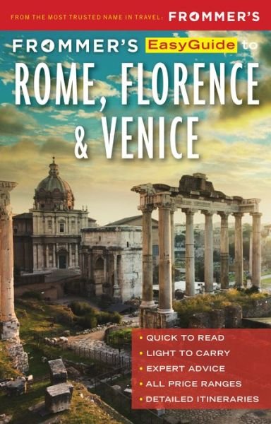 Frommer's EasyGuide to Rome, Florence and Venice - EasyGuide - Elizabeth Heath - Bøger - FrommerMedia - 9781628875256 - 12. maj 2022