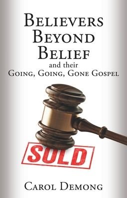 Cover for Carol Demong · Believers Beyond Belief and Their Going, Going, Gone Gospel (Pocketbok) (2019)