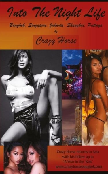 Cover for Crazy Horse · Into the Night Life: Bangkok, Singapore, Jakarta, Shanghai, Pattaya (Paperback Book) (2015)