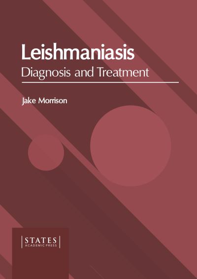Cover for Jake Morrison · Leishmaniasis: Diagnosis and Treatment (Hardcover bog) (2022)