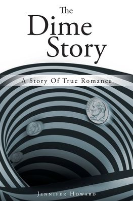 Cover for Jennifer Howard · The Dime Story: A Story Of True Romance (Paperback Book) (2020)