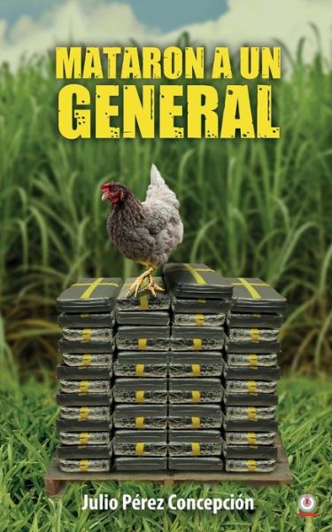 Mataron a un general - Perez Concepcion Julio Perez Concepcion - Books - ibukku, LLC - 9781640866256 - August 23, 2020