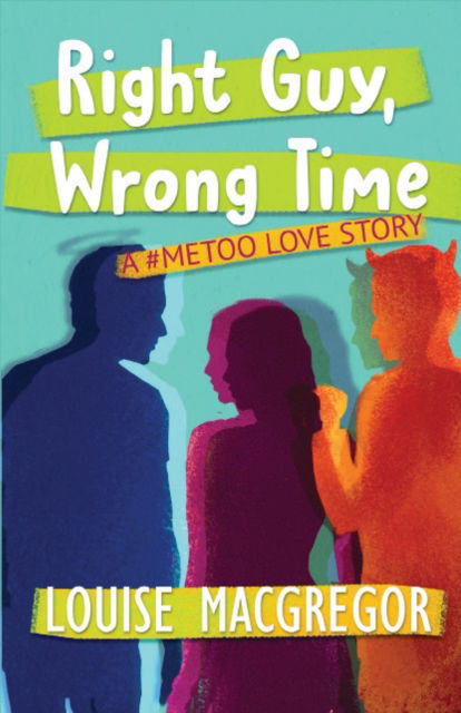 Cover for Louise MacGregor · Right Guy, Wrong Time (Book) (2021)