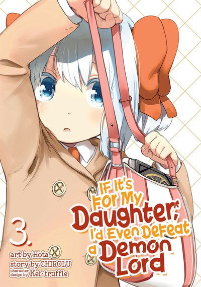 Cover for Chirolu · If It's for My Daughter, I'd Even Defeat a Demon Lord (Manga) Vol. 3 - If It's for My Daughter, I'd Even Defeat a Demon Lord (Manga) (Paperback Book) (2019)