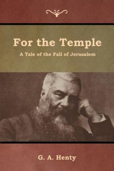 For the Temple - G a Henty - Książki - Indoeuropeanpublishing.com - 9781644392256 - 4 lipca 2019