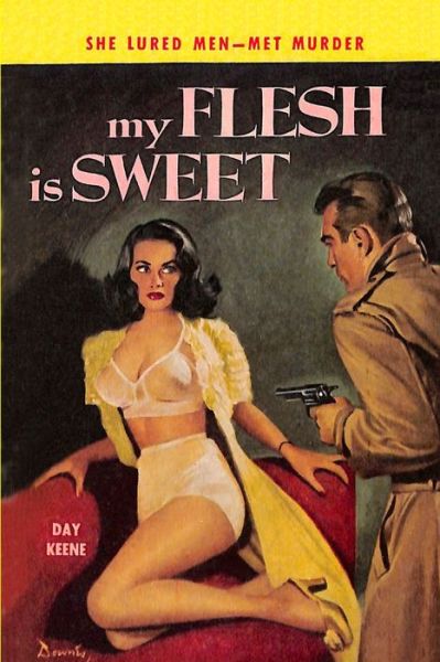 Cover for Day Keene · My Flesh Is Sweet (Paperback Book) (2022)