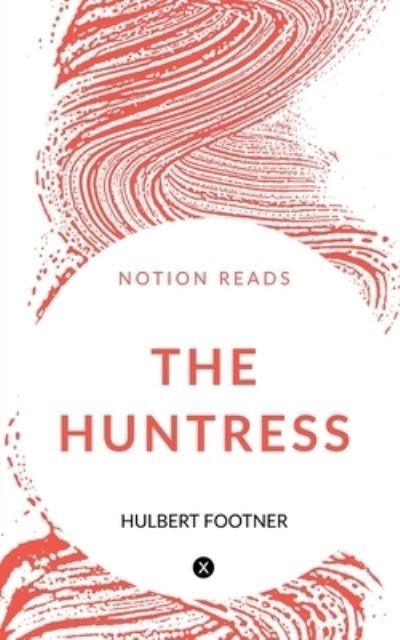 Cover for Hulbert Footner · Huntress (Bok) (2019)