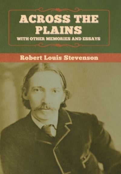 Cover for Robert Louis Stevenson · Across the Plains, with Other Memories and Essays (Inbunden Bok) (2020)