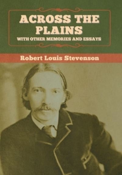 Cover for Robert Louis Stevenson · Across the Plains, with Other Memories and Essays (Hardcover bog) (2020)