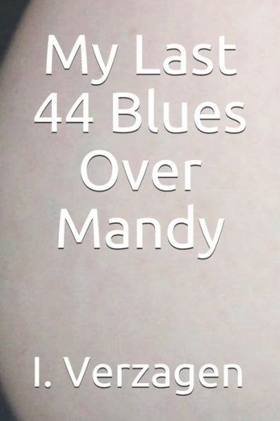 Cover for I Verzagen · My Last 44 Blues Over Mandy (Paperback Book) (2020)