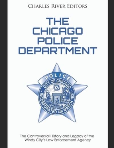 Cover for Charles River Editors · The Chicago Police Department (Taschenbuch) (2020)