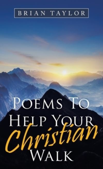 Cover for Brian Taylor · Poems to Help Your Christian Walk (Hardcover Book) (2021)