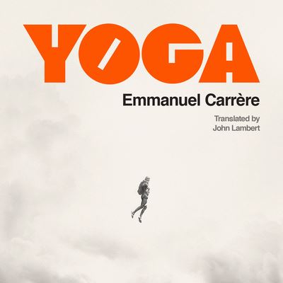 Yoga - Emmanuel Carrere - Music - DREAMSCAPE MEDIA - 9781666581256 - August 23, 2022