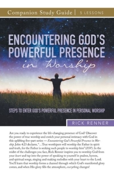 Cover for Rick Renner · Encountering God's Powerful Presence in Worship Study Guide : Steps To Enter God's Powerful Presence in Personal Worship (Taschenbuch) (2022)