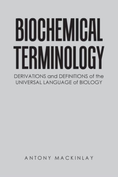 Cover for Antony Mackinlay · Biochemical Terminology (Book) (2022)