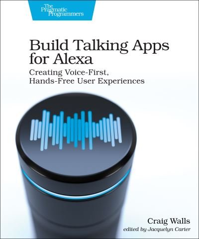 Cover for Craig Walls · Build Talking Apps for Alexa: Creating Voice-First, Hands-Free User Experiences (Taschenbuch) (2022)