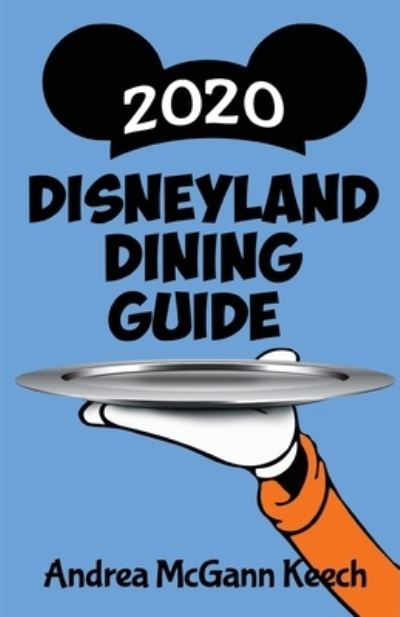 Cover for Andrea McGann Keech · Disneyland Dining Guide 2020 (Paperback Book) (2019)