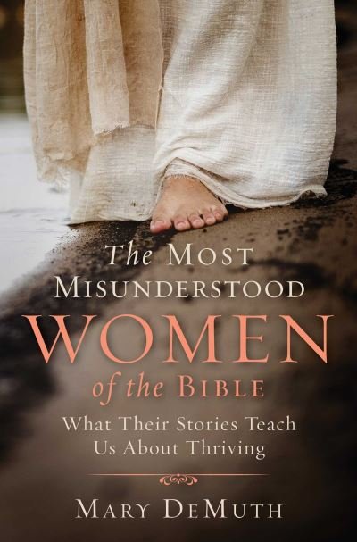 Cover for Mary E. DeMuth · The Most Misunderstood Women of the Bible: What Their Stories Teach Us About Thriving (Pocketbok) (2022)